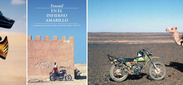 Fenouil: “En el infierno amarillo”, el libro del Dakar antes del Dakar